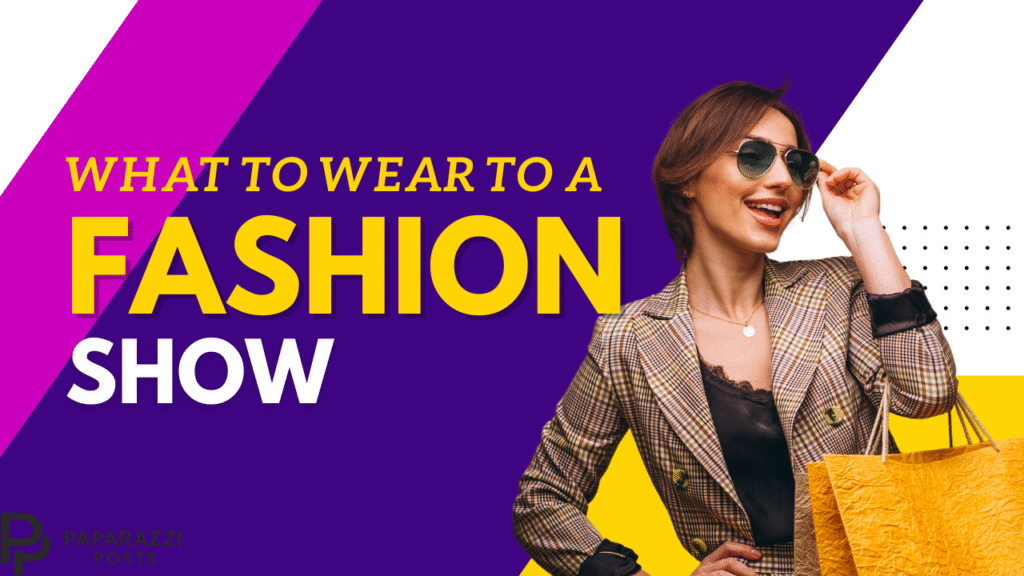 What to Wear to a Fashion Show: 6 Chic Secrets You Must Know 10 Stunning Outfit Ideas: What to Wear to a Fashion Show Like a Pro