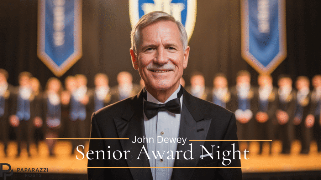 John Dewey Senior Awards Night: Honoring Dreams, Legacy, and Achievement John Dewey Senior Awards Night: Honoring Dreams, Legacy, and Achievement