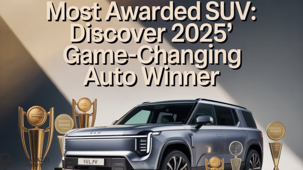 Most Awarded SUV: Discover 2025’s Game-Changing Auto Winner Most Awarded SUV: Discover 2025’s Game-Changing Auto Winner