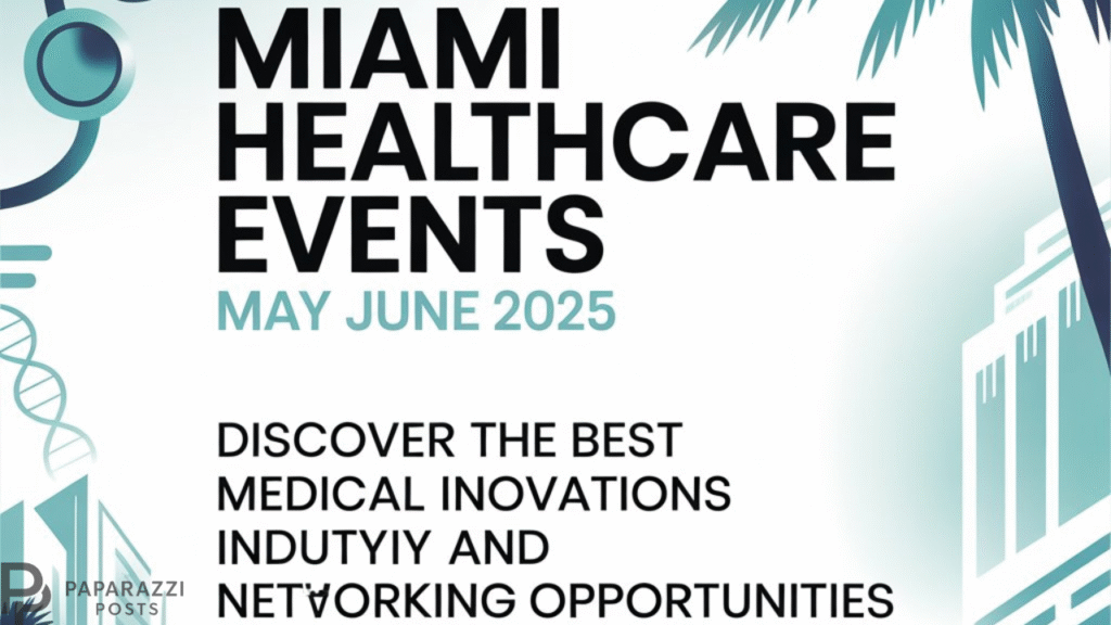 Miami Healthcare Events May June 2025: Discover the Best Medical Innovations and Networking Opportunities Miami Healthcare Events May June 2025: Discover the Best Medical Innovations and Networking Opportunities