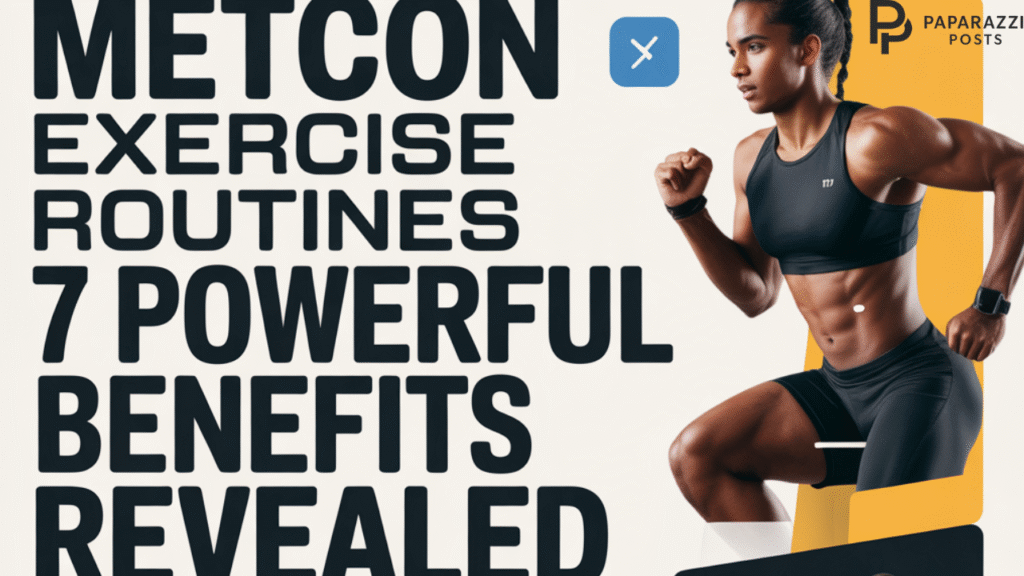 Metcon Exercise Routines 7 Powerful Benefits Revealed