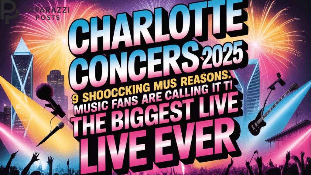 Charlotte Concerts 2025: 9 Shocking Reasons Music Fans Are Calling It the Biggest Live Year Ever